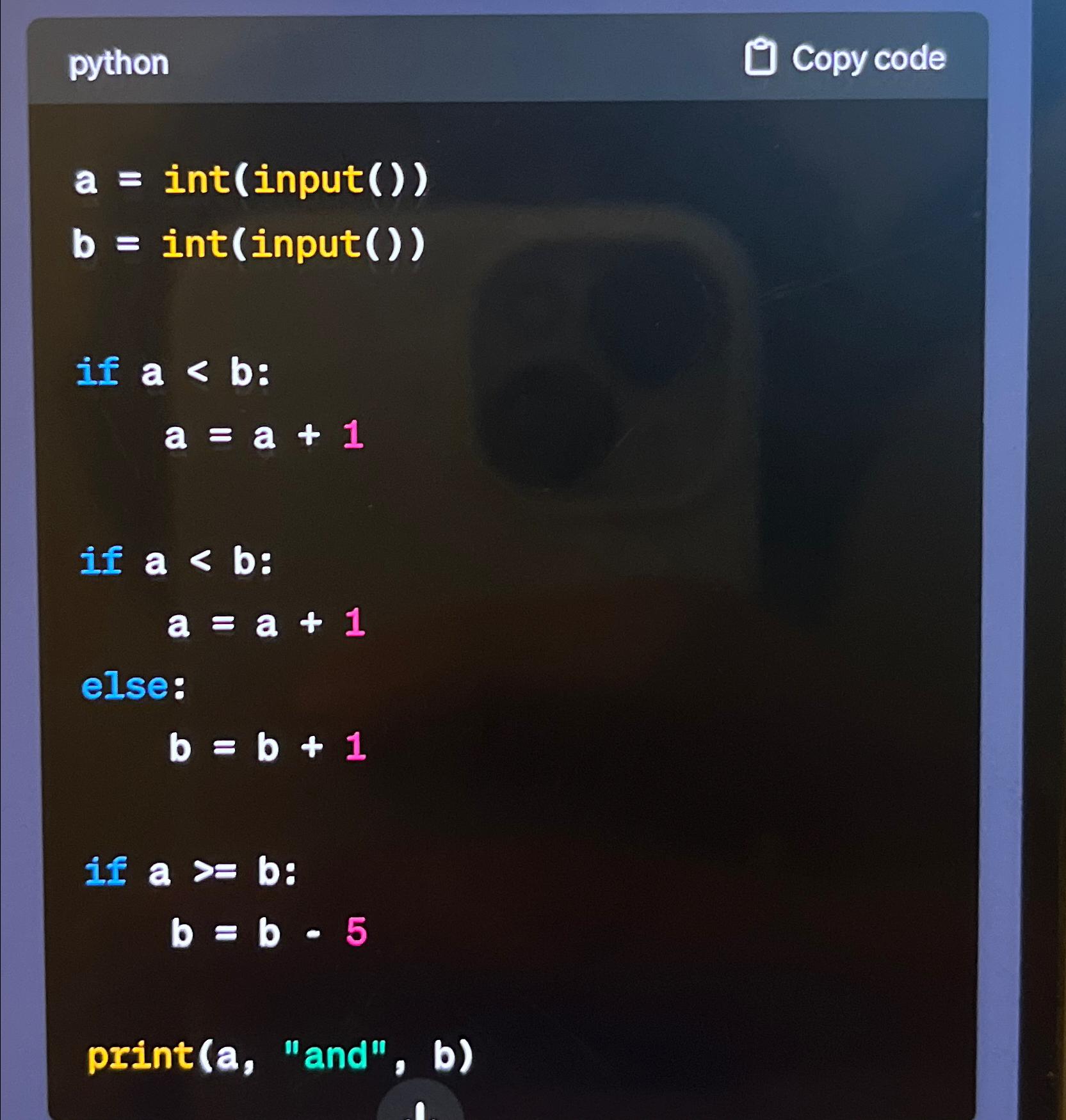 Solved PythonCopy Codea=∫﻿﻿( ﻿input ())b=∫﻿﻿( ﻿input ())if | Chegg.com