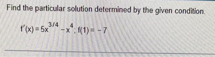 Solved Find the particular solution determined by the given | Chegg.com
