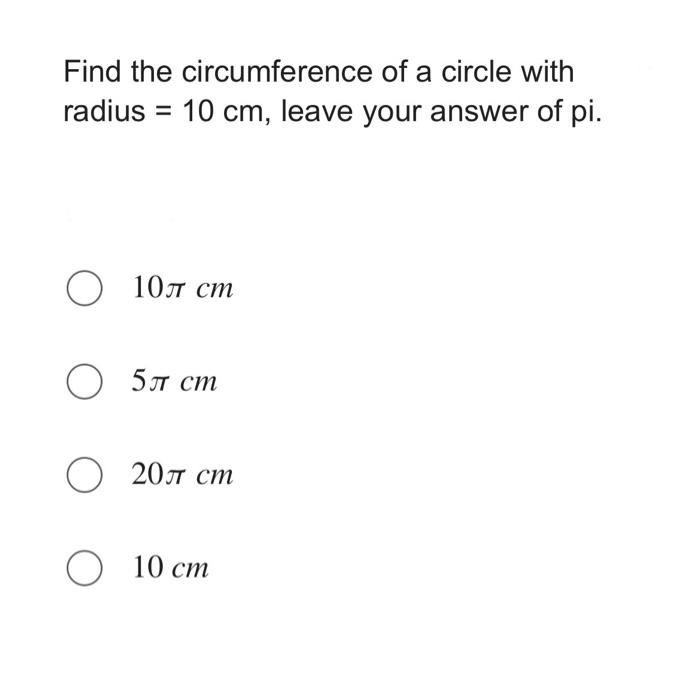 find the circumference of a circle whose radius is 10 cm