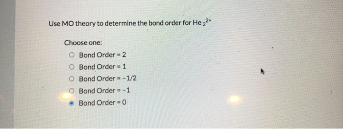 Solved Use MO theory to determine the bond order for He 2+ | Chegg.com