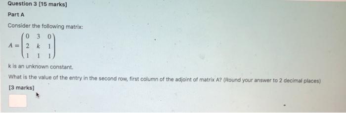 Solved Question 3 [15 marks] Part A Consider the following | Chegg.com