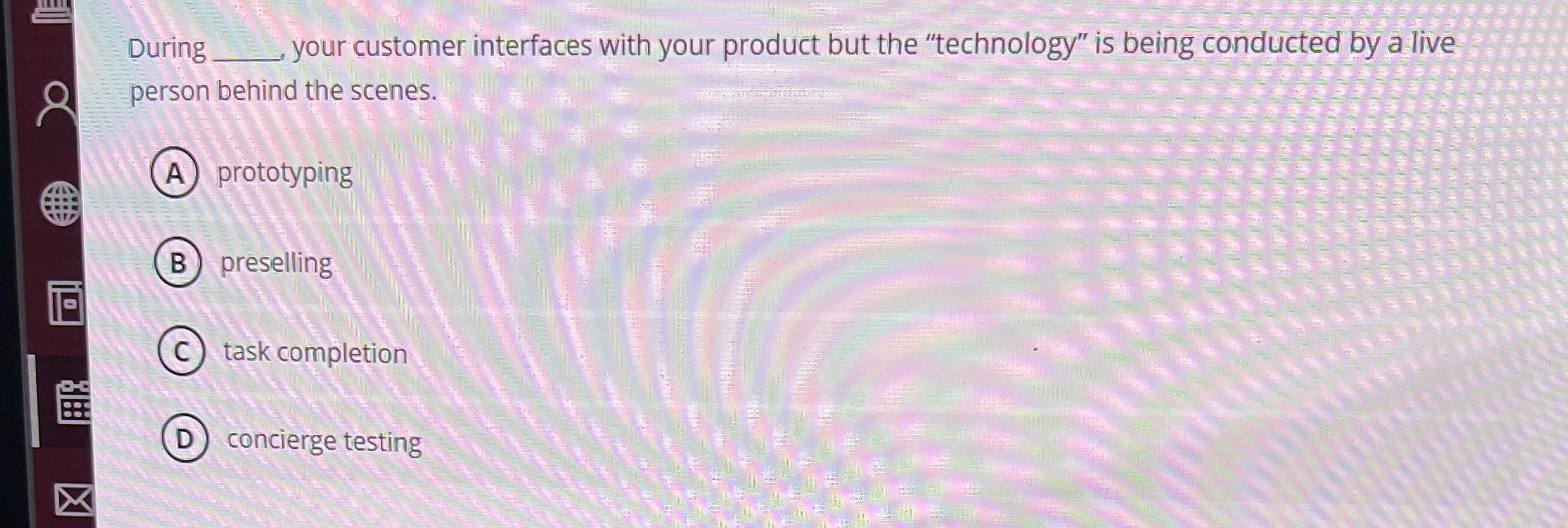 Solved During your customer interfaces with your product but | Chegg.com