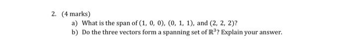 Solved 2. (4 marks) a) What is the span of (1,0,0),(0,1,1), | Chegg.com