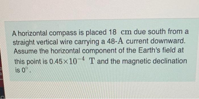 Solved A horizontal compass is placed 18 cm due south from a | Chegg.com