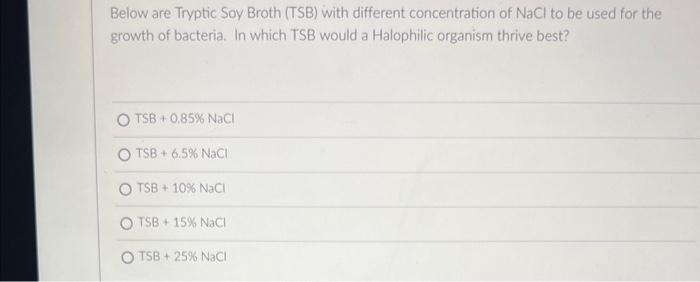 Solved Below are Tryptic Soy Broth (TSB) with different | Chegg.com