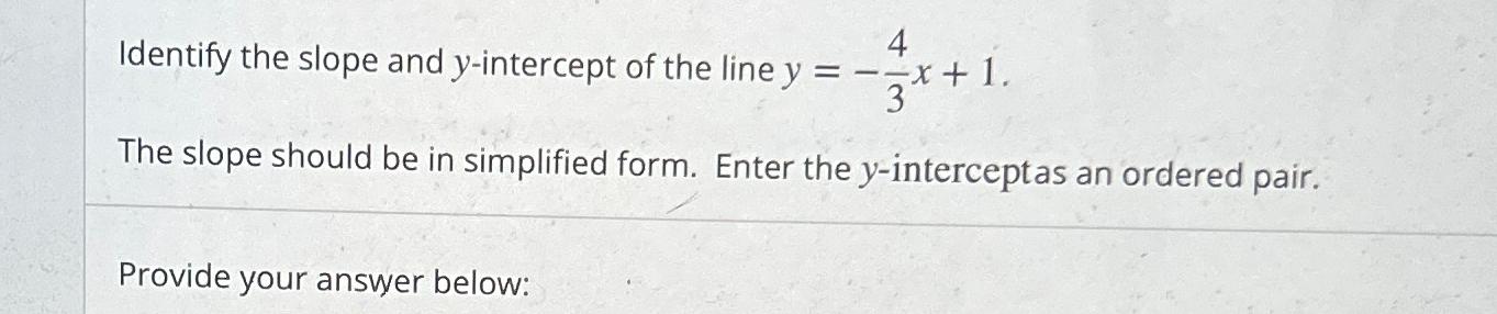 Solved Identify the slope and y-intercept of the line | Chegg.com