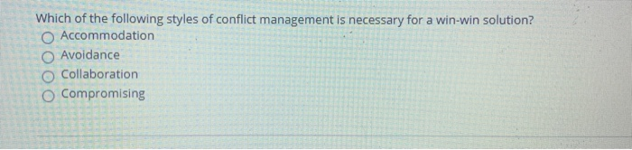 Solved Which of the following styles of conflict management | Chegg.com