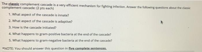 Solved The classic complement cascade is a very efficient | Chegg.com