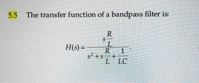 Solved 5 5 The Transfer Function Of A Bandpass Filter Is Chegg Com