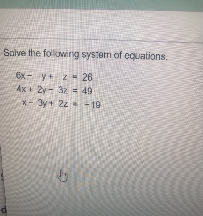 Solved Solve the following system of equations. y+ 6x - Z = | Chegg.com