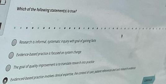 Which of the following statement(s) is true? Research is informal systematic inquiry with goal olganing facer Evidence-based