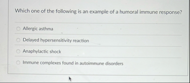 Solved Which one of the following is an example of a humoral | Chegg.com