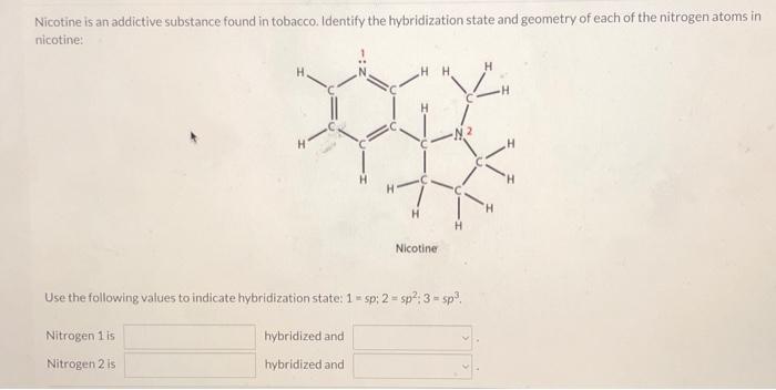 Solved Nicotine is an addictive substance found in tobacco