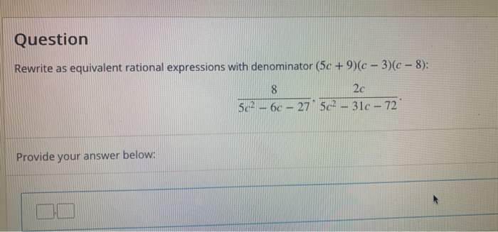 solved-question-rewrite-as-equivalent-rational-expressions-chegg