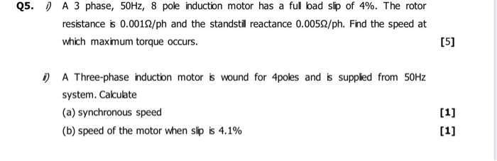 Solved Q5.1 A 3 phase, 50Hz, 8 pole induction motor has a | Chegg.com