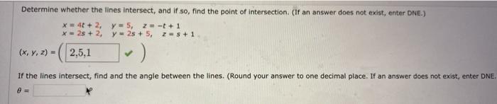 Solved Determine whether the lines intersect, and if so, | Chegg.com