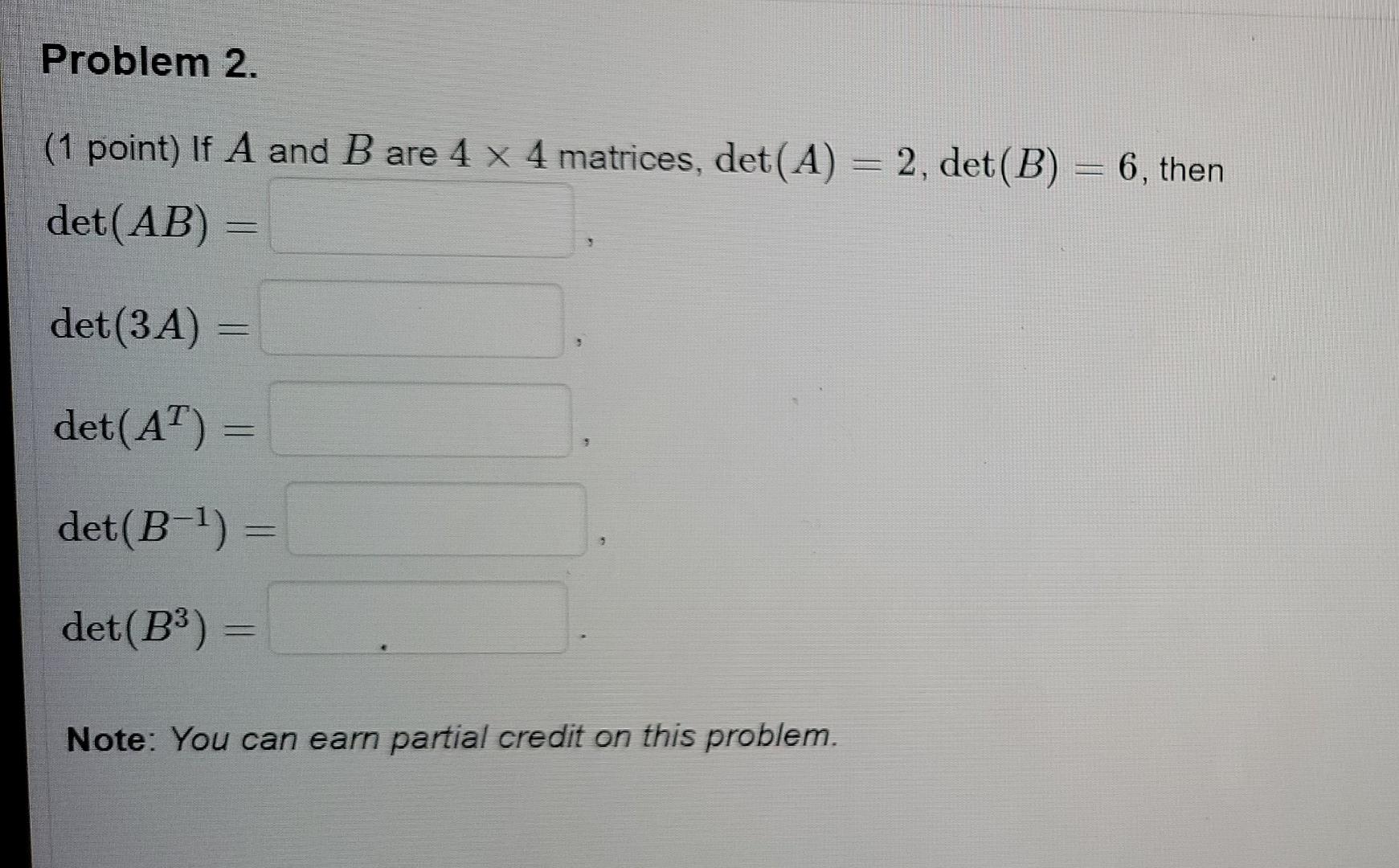 Solved Problem 2. (1 Point) If A And B Are 4 X 4 Matrices, | Chegg.com