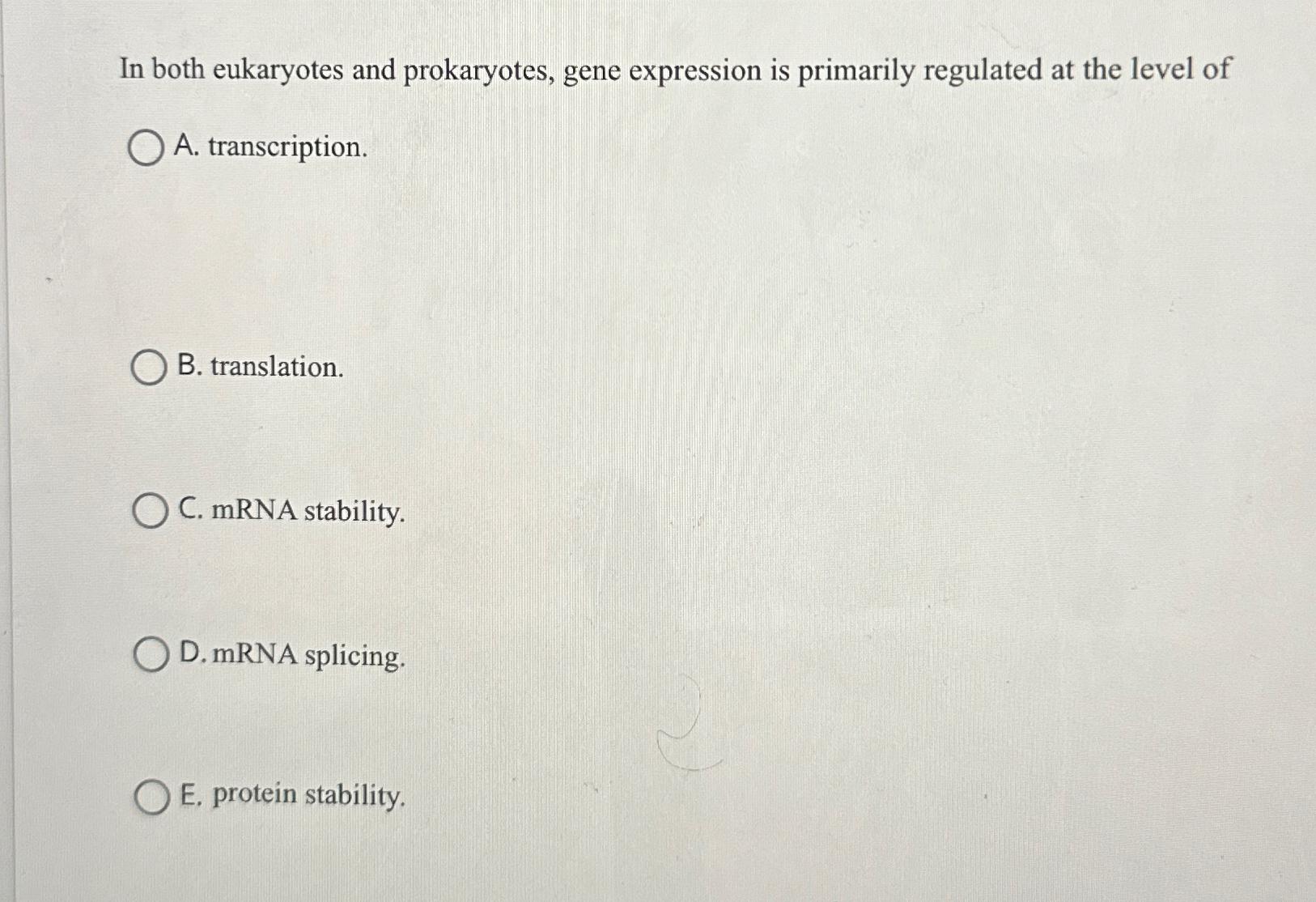Solved In both eukaryotes and prokaryotes, gene expression | Chegg.com