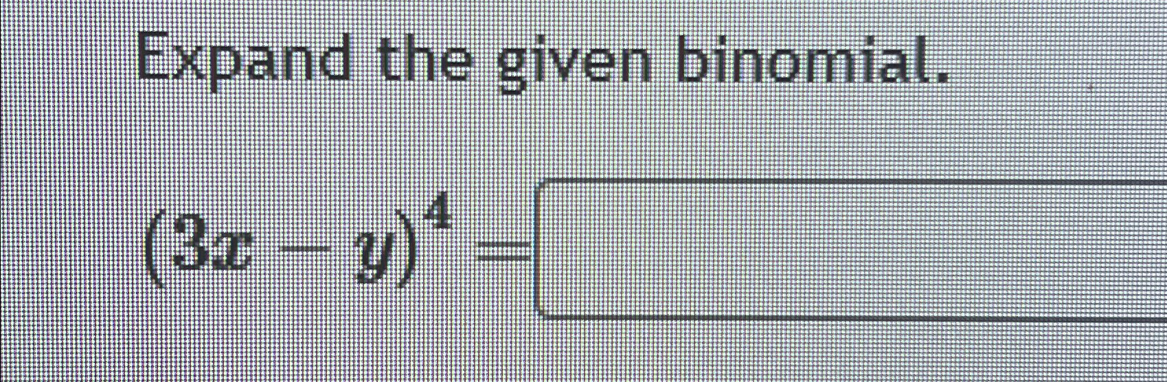 solved-expand-the-given-binomial-3x-y-4-chegg