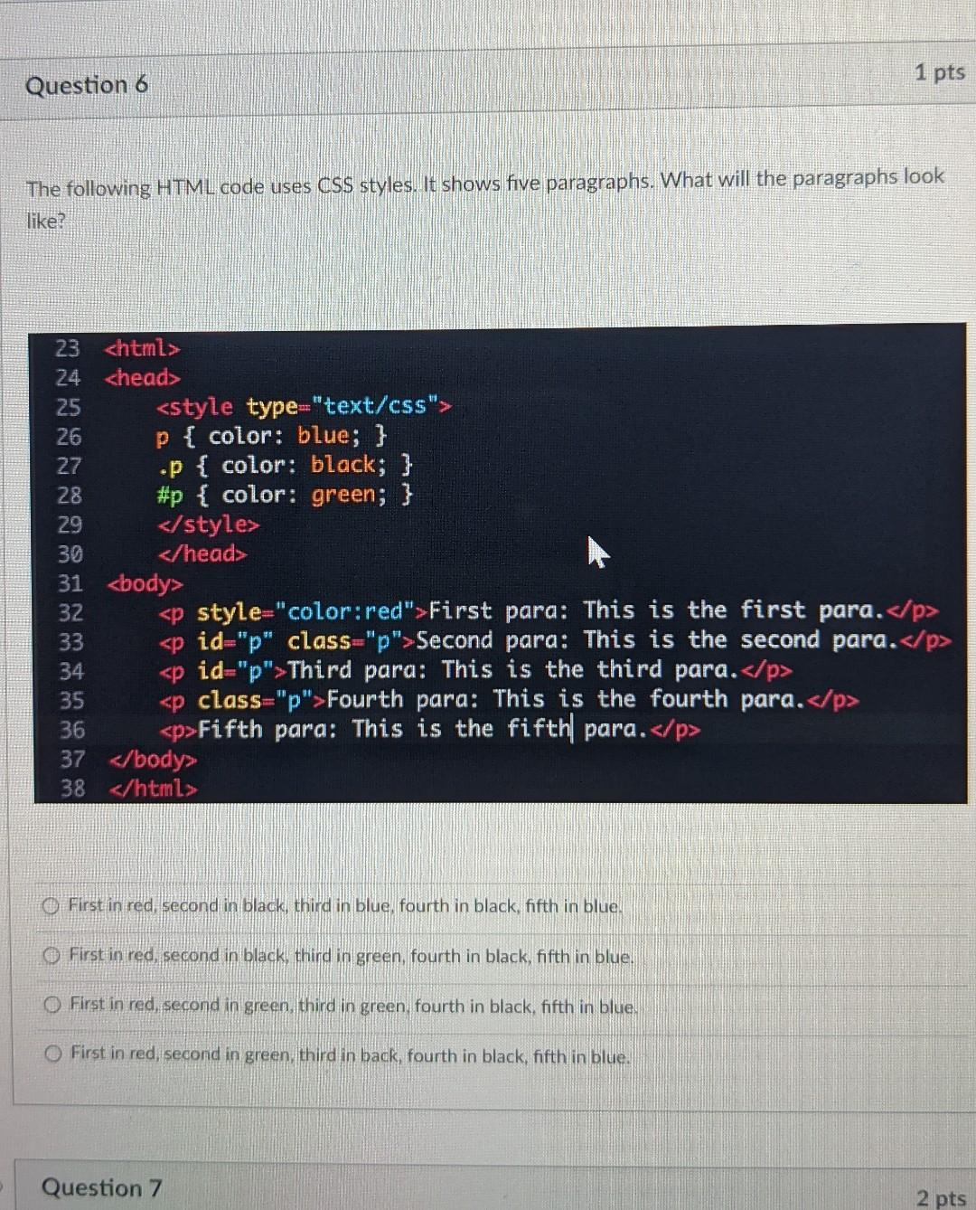 Solved 1 Pts Question 6 The Following HTML Code Uses CSS | Chegg.com