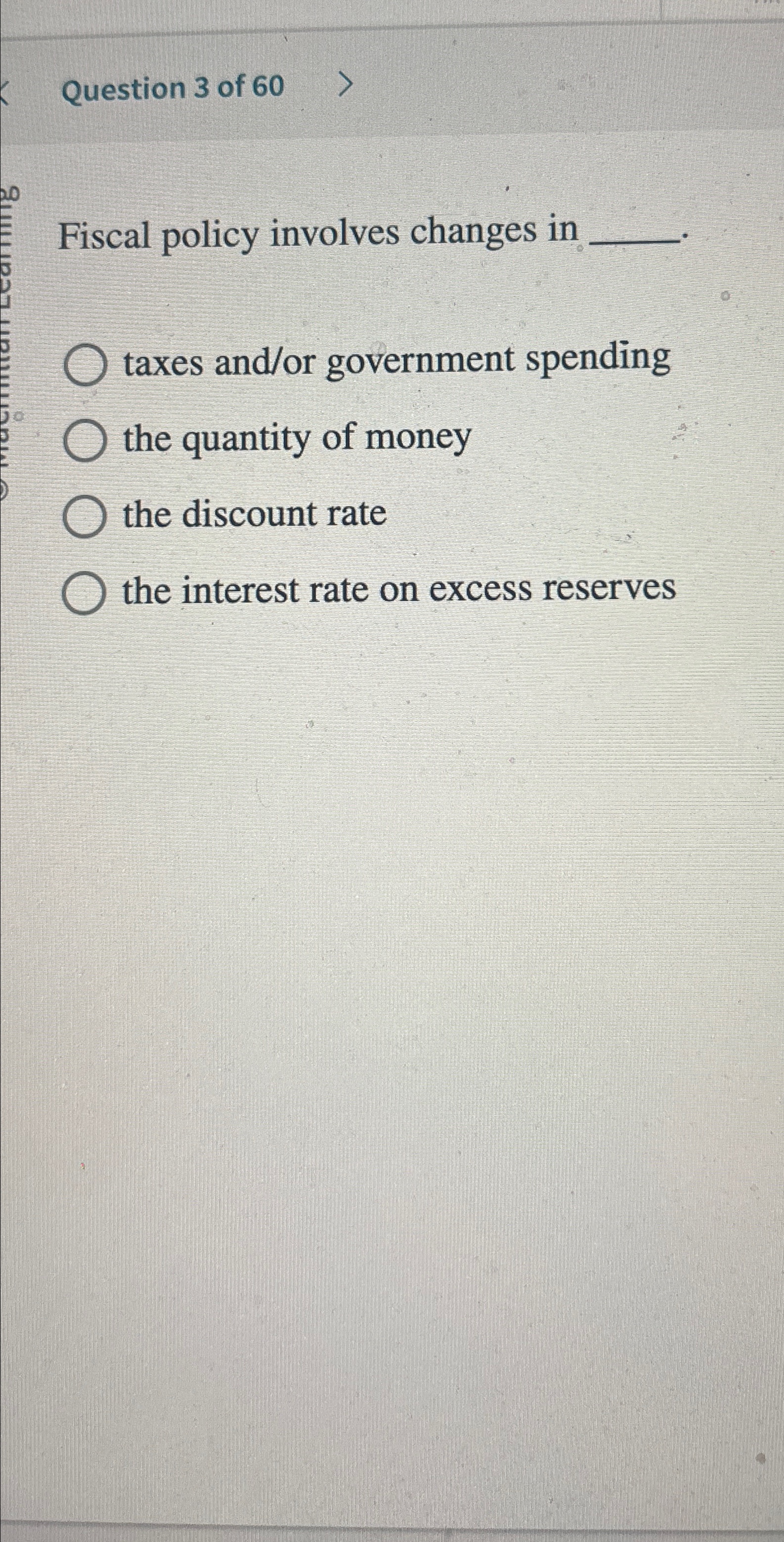 Solved Question 3 ﻿of 60Fiscal policy involves changes | Chegg.com