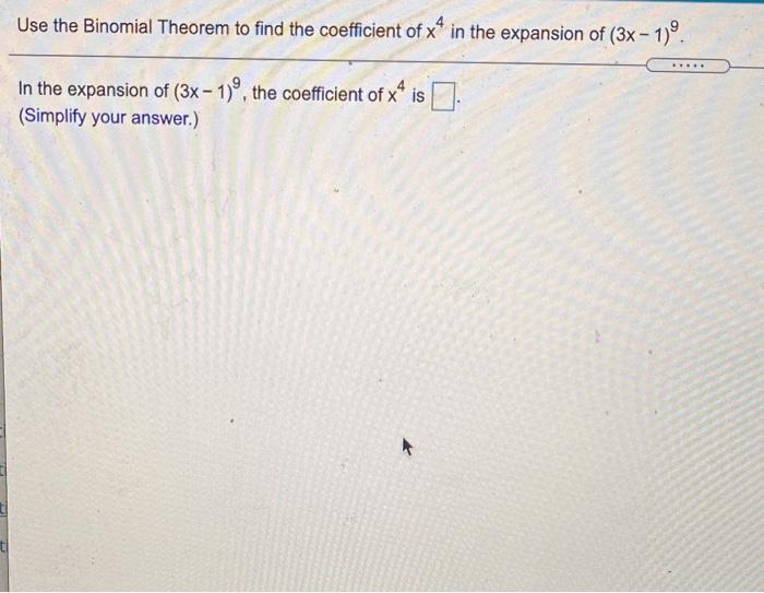 Solved Use the Binomial Theorem to find the coefficient of | Chegg.com