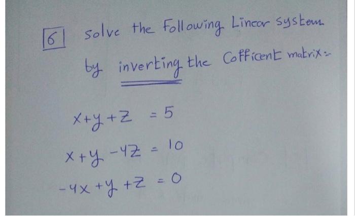 Solved 16 solve the following Linear system by inverting the | Chegg.com