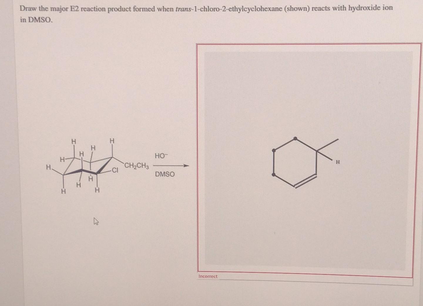 Solved Draw the major E2 reaction product formed when