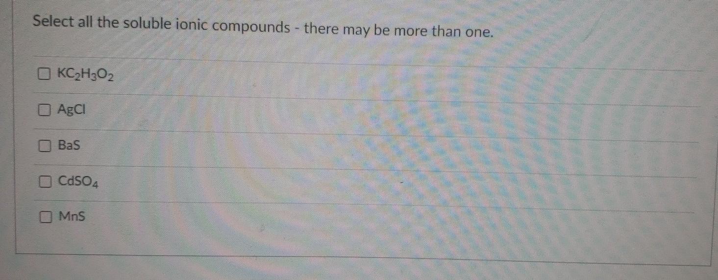 Solved Select all the soluble ionic compounds - there may be | Chegg.com