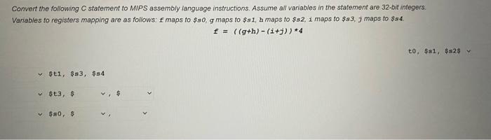 Solved Convert the following statement to MIPS assembly | Chegg.com