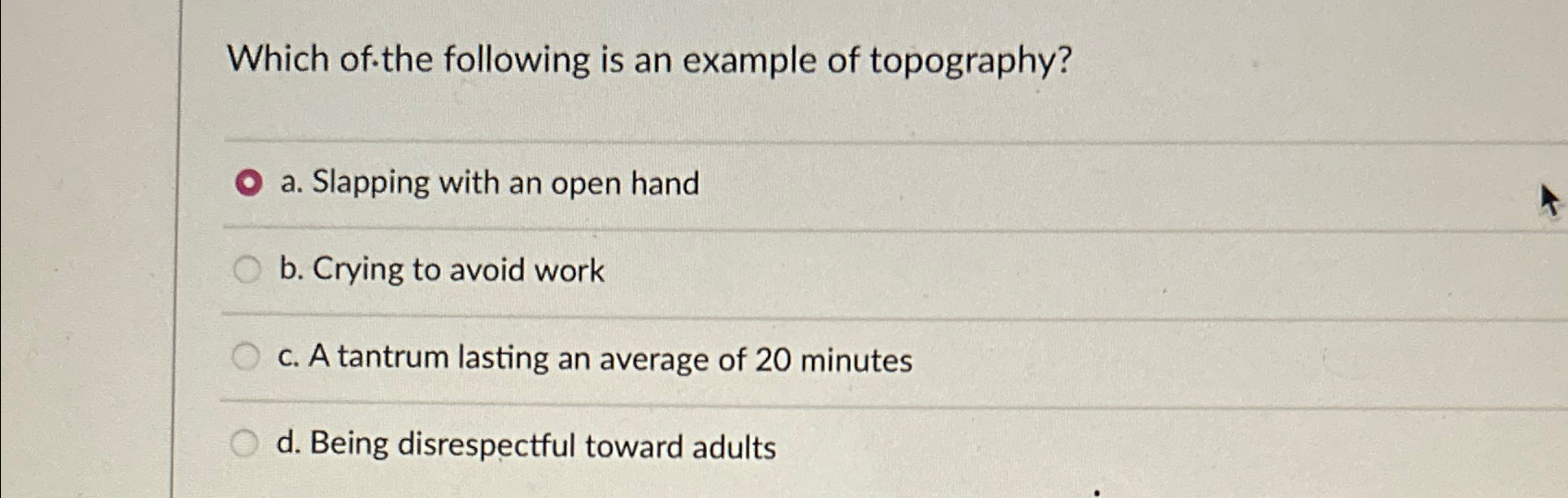 Solved Which of the following is an example of topography?a. | Chegg.com