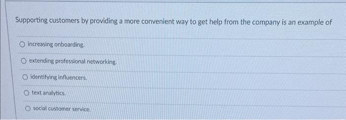 Supporting customers by providing a more convenient | Chegg.com