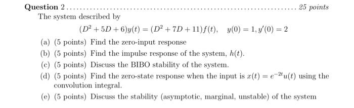 Solved Question 2..... 25 points The system described by | Chegg.com