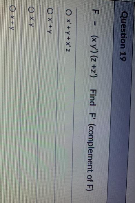 Solved Question 19 F F X Y Z Z Find F Complemen Chegg Com
