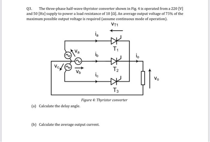 Solved Q3 The Three Phase Half Wave Thyristor Converter