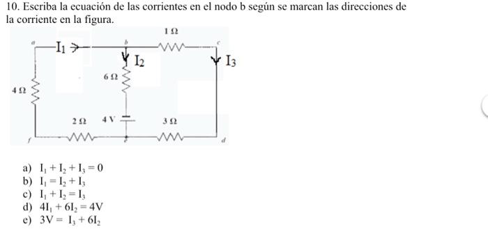 Solved 10. Escriba la ecuación de las corrientes en el nodo | Chegg.com