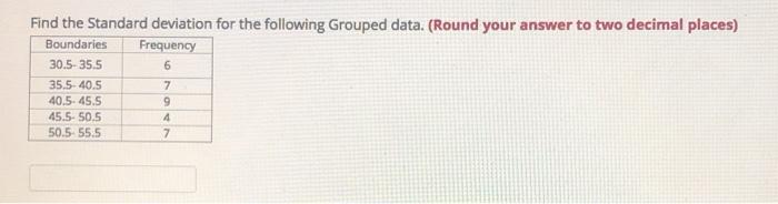 Solved Find the Standard deviation for the following Grouped | Chegg.com