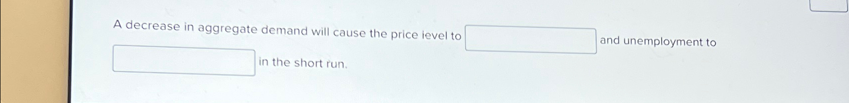 Solved A decrease in aggregate demand will cause the price | Chegg.com