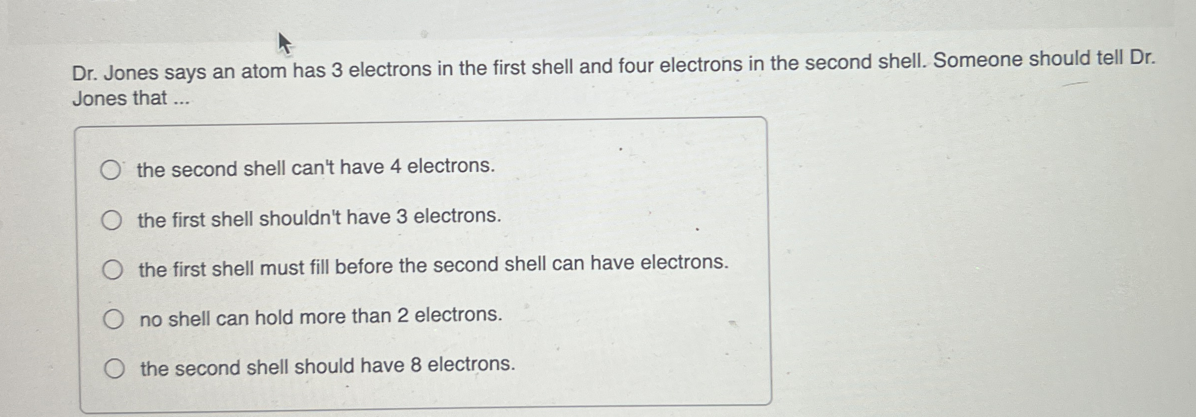 Dr. ﻿Jones says an atom has 3 ﻿electrons in the first | Chegg.com