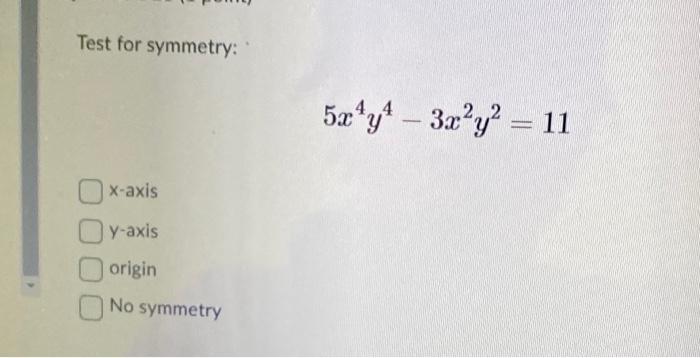 Solved Test For Symmetry 5x4y4−3x2y211 X Axis Y Axis 1937