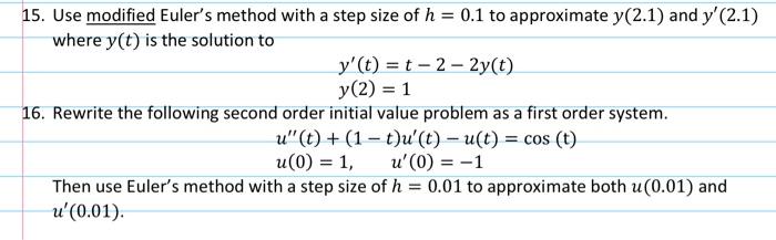 Solved 15. Use modified Euler's method with a step size of | Chegg.com