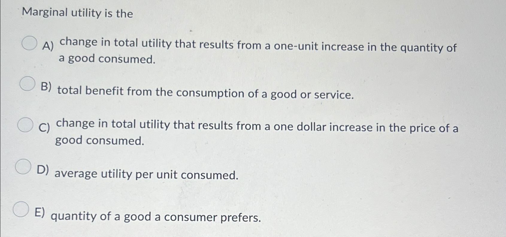 Solved Marginal utility is theA) ﻿change in total utility | Chegg.com