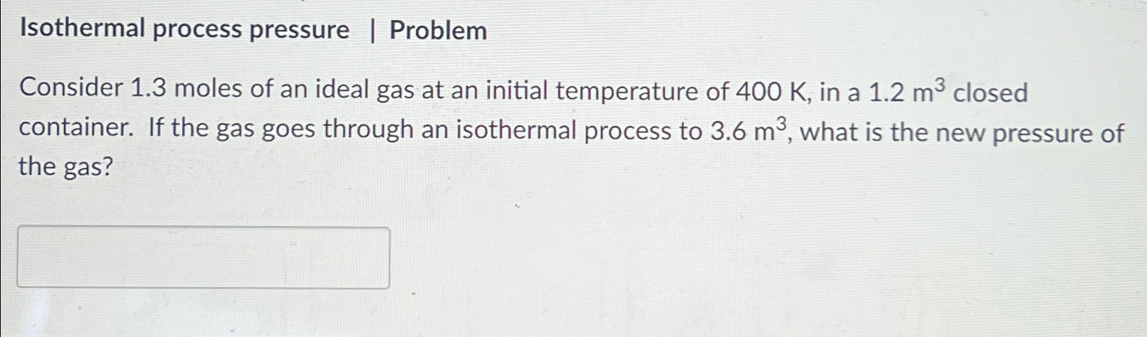 Solved Isothermal process pressure | ﻿ProblemConsider 1.3 | Chegg.com