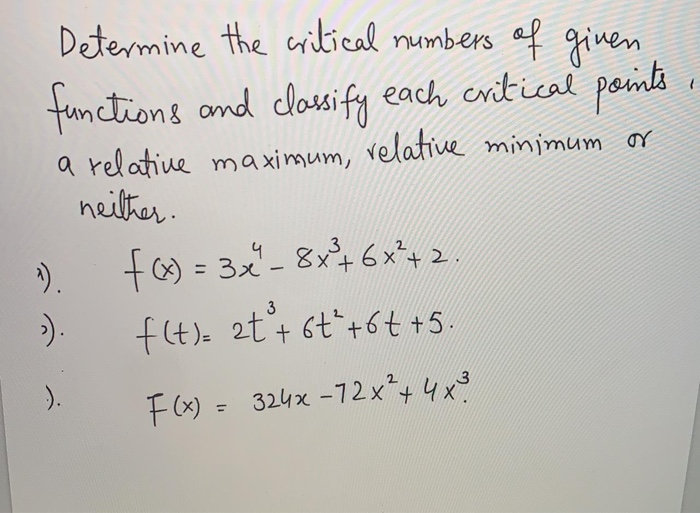 Solved Determine the critical numbers of given functions and | Chegg.com