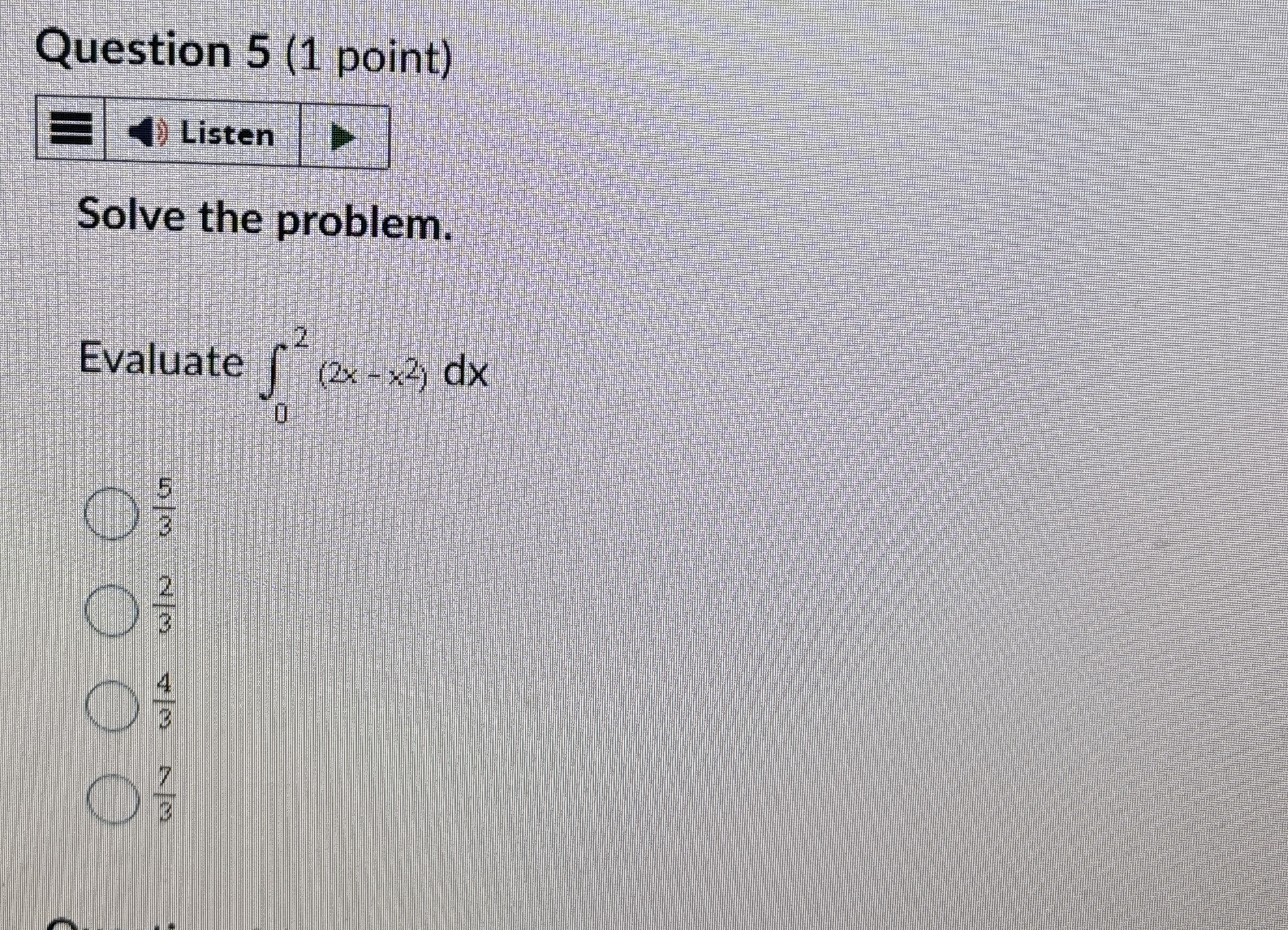 Solved Question 5 (1 ﻿point)ListenSolve the problem.Evaluate | Chegg.com