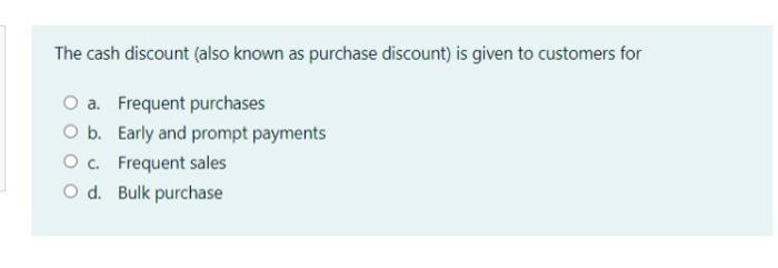 Solved The cash discount (also known as purchase discount) | Chegg.com