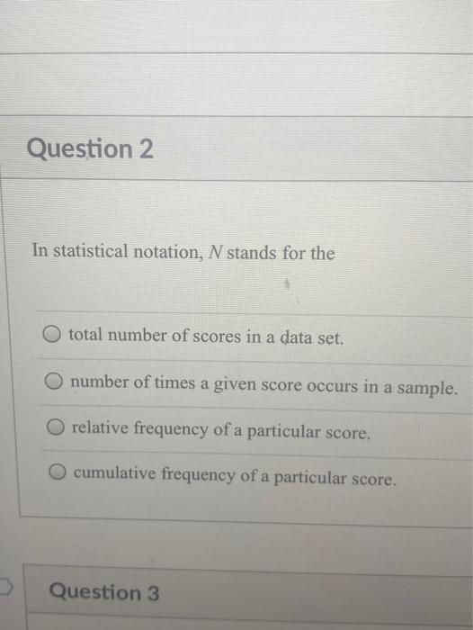 Solved Question 2 In statistical notation, N stands for the 