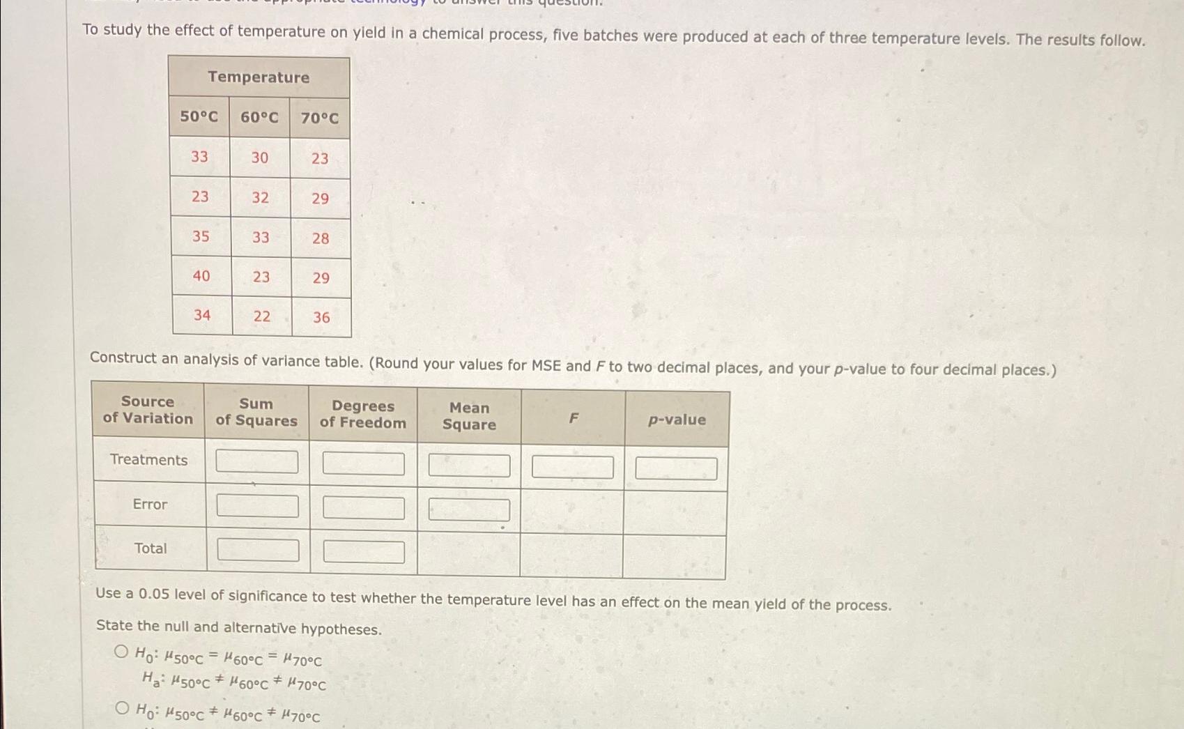 Solved To study the effect of temperature on yield in a | Chegg.com