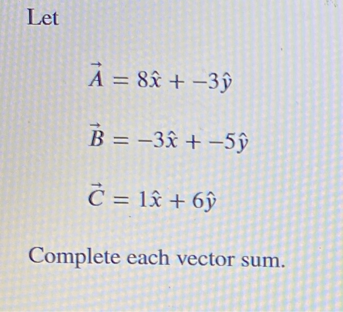 Let A 8i 3ỹ B 3i 5ỹ C Li 6ỹ Complete Chegg Com