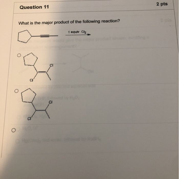 Solved 2 pts Question 11 What is the major product of the | Chegg.com
